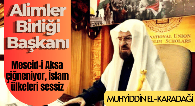 Dünya Alimler Birliği Başkanı: Gazze Yanarken İslam Ülkeleri Sessiz