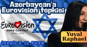 Azerbaycan Eurovision’da İsrail’e 12 Puan Verdi