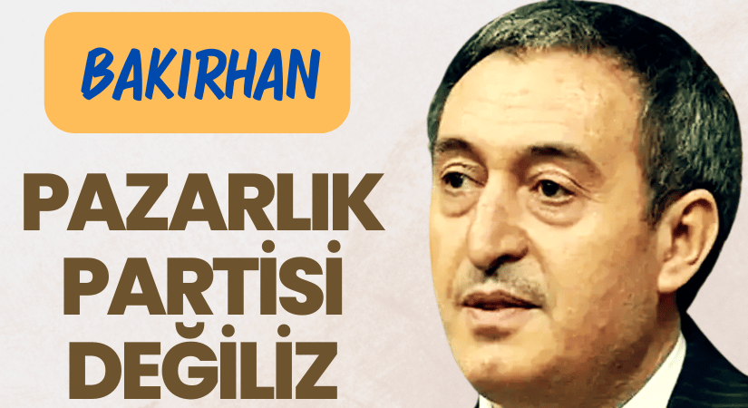 Demokratik Türkiye’nin Gücü Olacağız, Pazarlık Partisi Değiliz