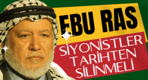 Ebu Ras: Siyonistler Tarihten Silinmeli
