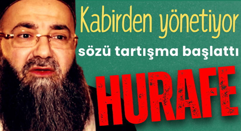 Cübbeli Ahmet: O Bizi Kabrinden Yönetiyor