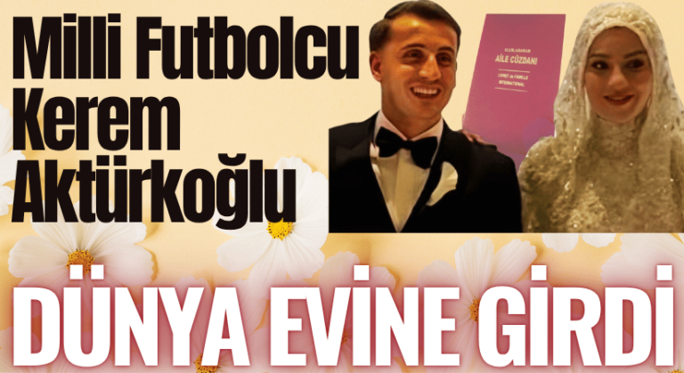 Dünyaca Ünlü Futbolcu: Kerem Aktürkoğlu Dünyaevine Girdi