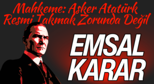 Mahkeme, Atatürk fotoğrafı Takmayı Reddeden Teğmeni Haklı Buldu