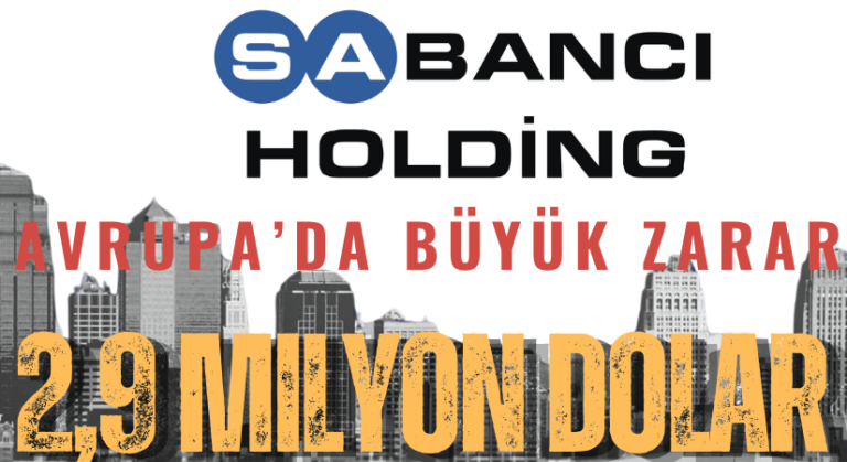 Sabancı Holding, Avrupa’da Büyük Zarar Etti