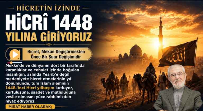 Hicretin İzinde Hicrî 1448 Yılına Giriyoruz