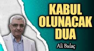 KABUL OLUNACAK DUA