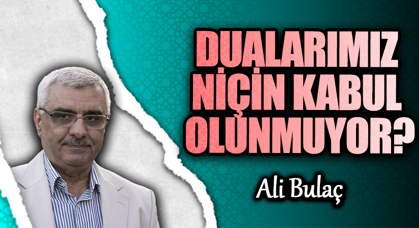 DUALARIMIZ NİÇİN KABUL OLUNMUYOR?