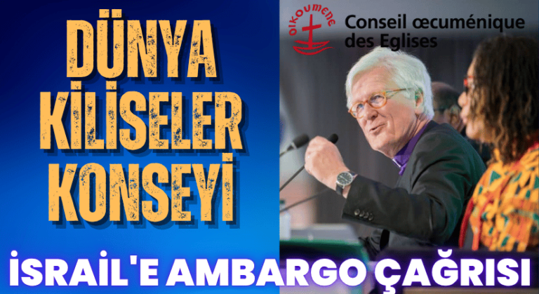 Dünya Kiliseler Konseyi’nden İsrail’e “Apartheid” Suçlaması