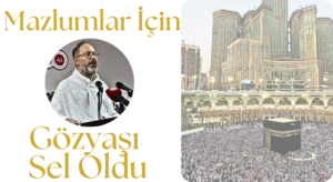 Arafat’ta: Gazze için Gözyaşı Sel Oldu