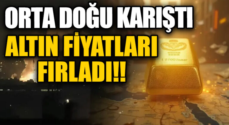 İsrail’in İran’a Saldırısı Altın Fiyatlarını Fırlattı