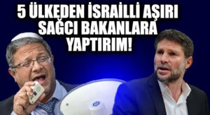 5 Ülkeden İsrailli Bakanlara Yaptırım: Ben-Gvir ve Smotrich’e Seyahat Yasağı
