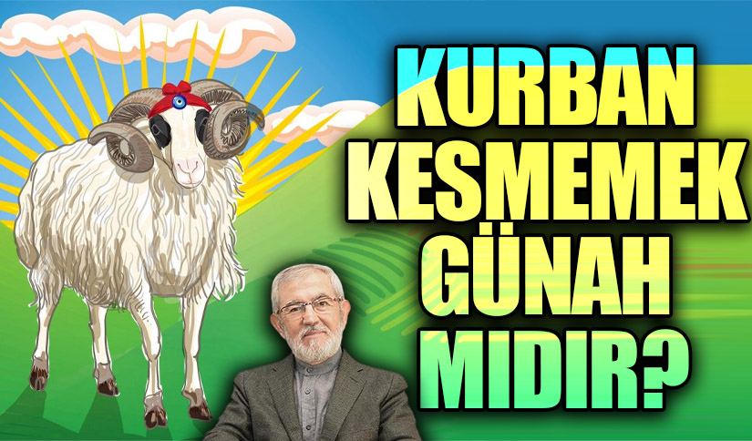 KURBAN KESMEMEK GÜNAH MIDIR?