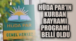 HÜDA PAR’ın Kurban Bayramı Programı Belli Oldu   