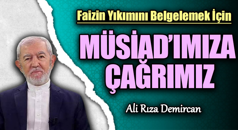 MÜSİAD’IMIZA ÇAĞRIMIZ