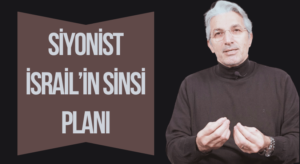 Siyonist İsrail’in ‘Sinsi’ Planı
