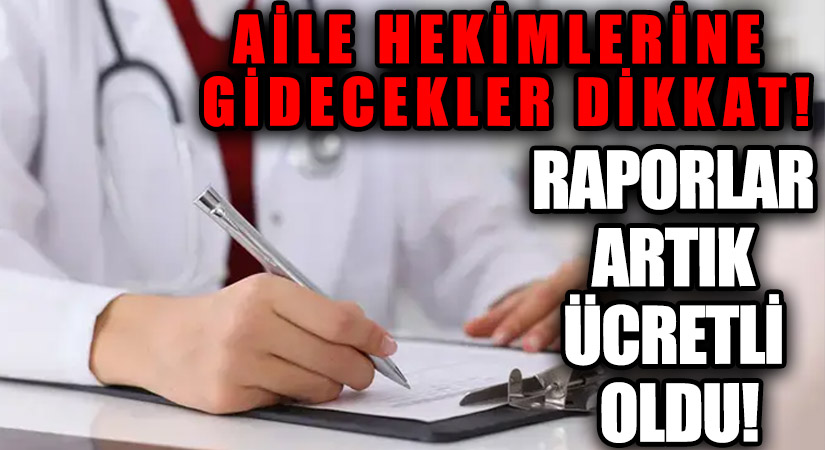 Aile Hekimliklerine Gidenler Dikkat: Raporlar Artık Ücretli Oldu!