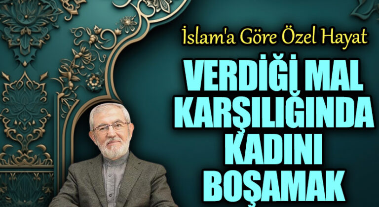 Verdiği Mal Karşılığında Kadını Boşamak