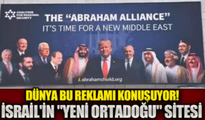 İsrail’den Dünyayı Şaşırtan Hamle: “Yeni Orta Doğu” Reklamıyla Normalleşme Çağrısı!