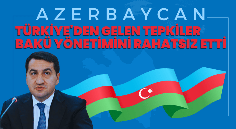 Türkiye’den Gelen Tepkiler Bakü’yü Rahatsız Etti