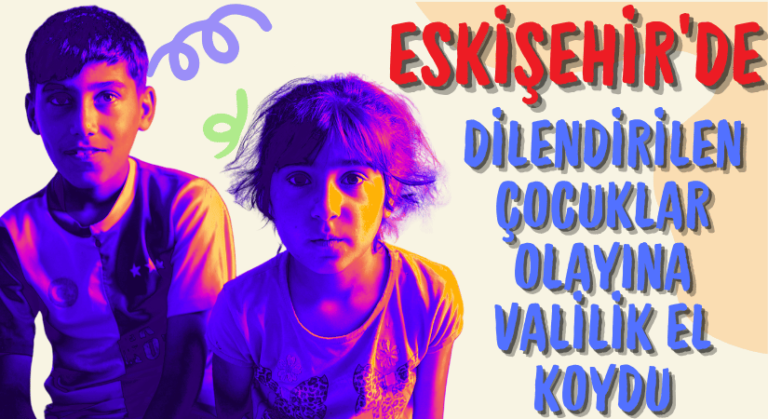 Eskişehir’de Dilendirilen 139 Çocuk Sokaktan Kurtarıldı, Eğitime Kazandırıldı