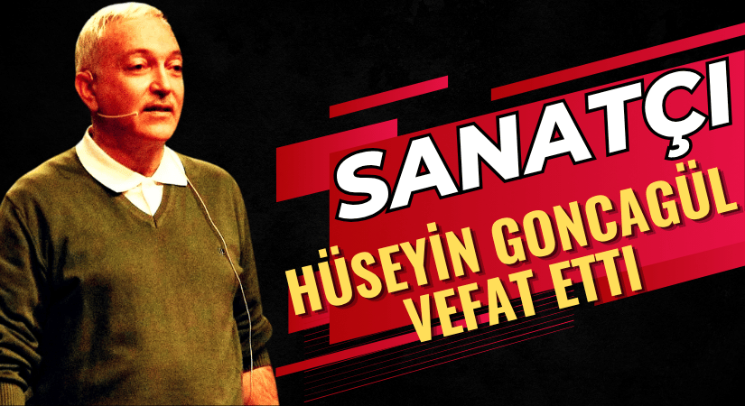 Hüseyin Goncagül Hayatını Kaybetti