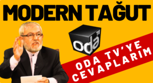 MODERN TAĞUT ODATV’YE CEVAPLARIM