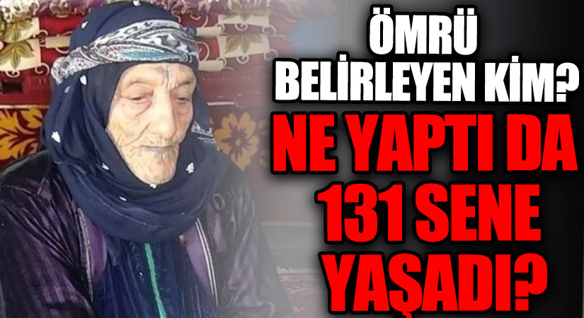 NE YAPTI DA 131 SENE YAŞADI?