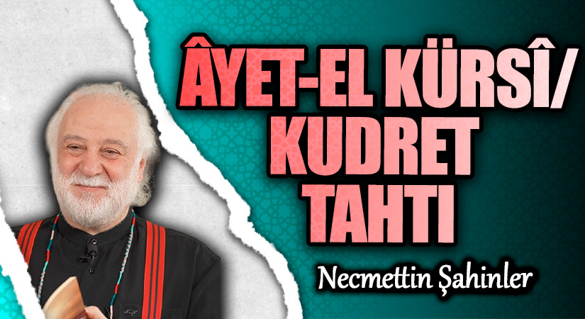 ÂYET-EL KÜRSÎ/KUDRET TAHTI