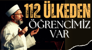 Diyanet İşleri Başkanı Ali Erbaş: 112 Ülkeden Öğrencimiz Var