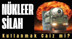 KİTLE İMHA SİLAHI ÜRETİLMELİ Mİ?