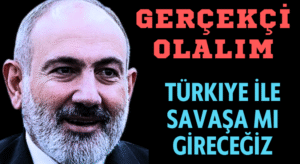 Ermenistan Başbakanı Paşinyan’dan Türkiye mesajı