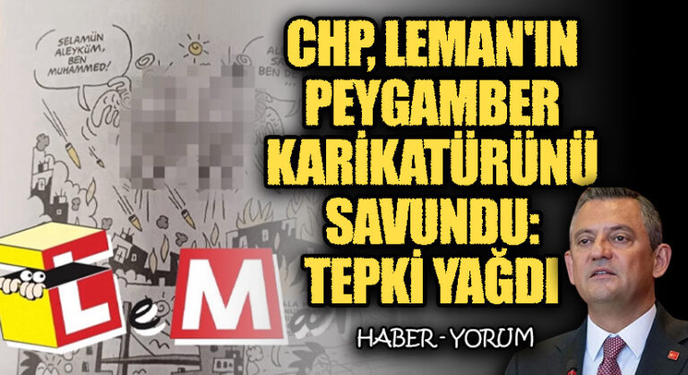 CHP, LeMan’ın Peygamber Karikatürünü Savundu: Tepki Yağdı