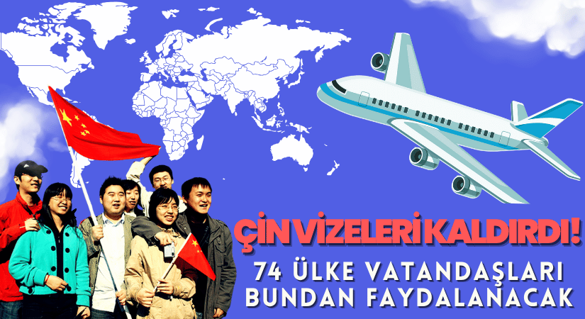 Çin Kapılarını Açtı: 74 Ülkeye Vizesiz Giriş Hakkı!