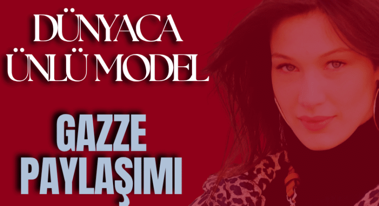Amerikalı Model Bella Hadid, Gazze’ye Destek