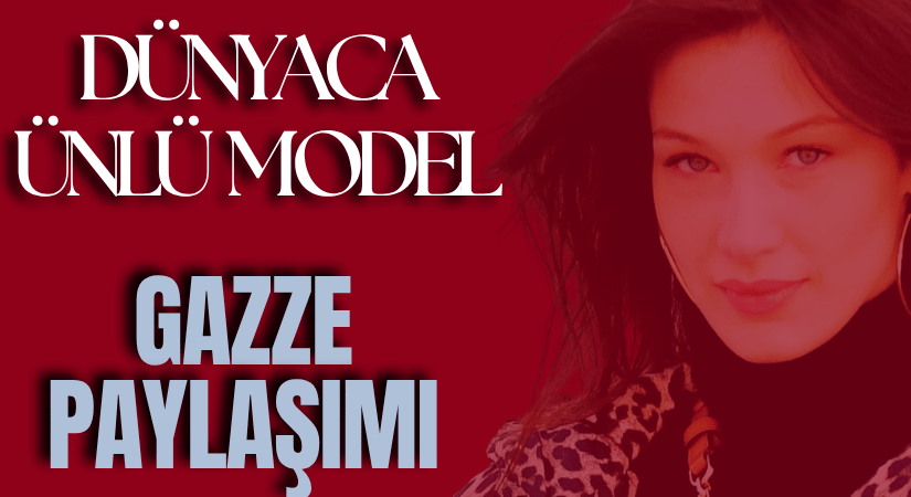 Amerikalı Model Bella Hadid, Gazze’ye Destek