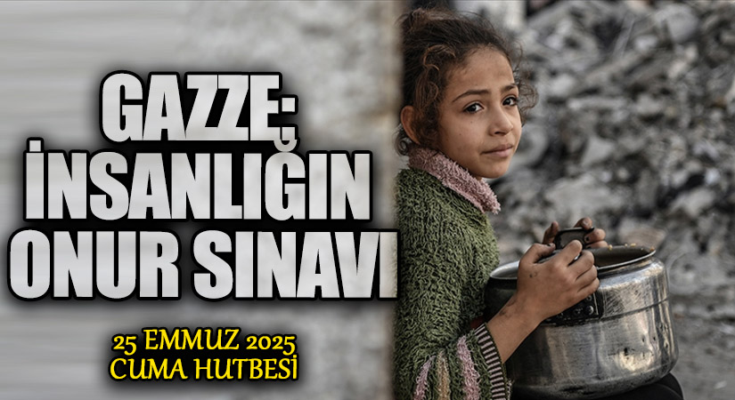 GAZZE: İNSANLIĞIN ONUR SINAVI