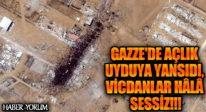Gazze’de Açlık Uyduya Yansıdı, Vicdanlar Hâlâ Sessiz