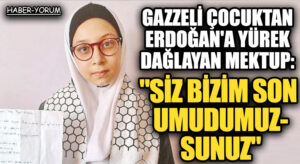Gazzeli Çocuktan Erdoğan’a Yürek Dağlayan Mektup: “Siz Bizim Son Umudumuzsunuz”