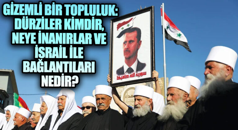 Gizemli Bir Topluluk: Dürziler Kimdir, Neye  İnanırlar ve İsrail ile Bağlantıları Nedir?