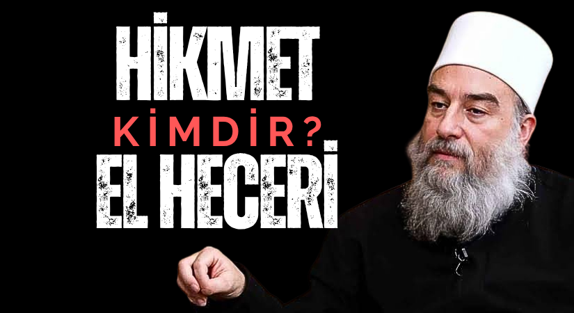 Dürzi: Hikmet el-Heceri Kimdir?