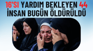 16’sı Yardım Bekleyen 44 Kişi Hayatını Kaybetti