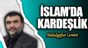 İSLAM’DA KARDEŞLİK