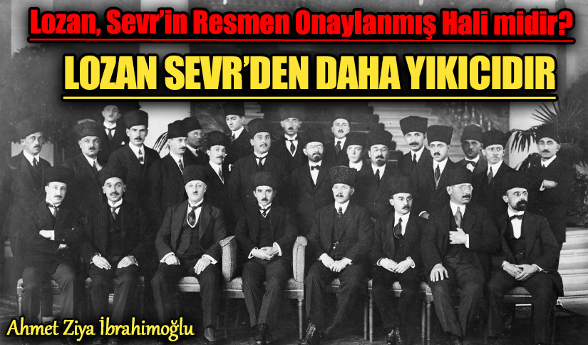 LOZAN SEVR’DEN DAHA YIKICIDIR