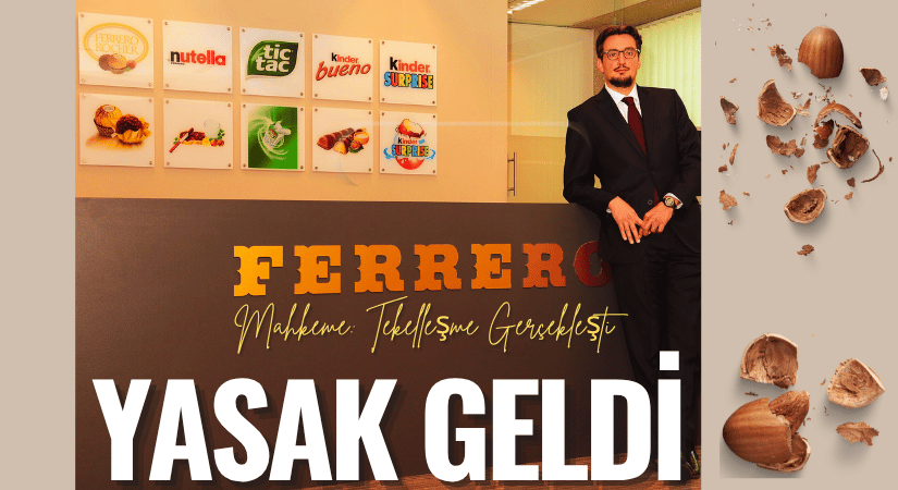 Ferrero’ya Türkiye Şoku: Fındık Alım ve İhracat Yasağı Geldi!