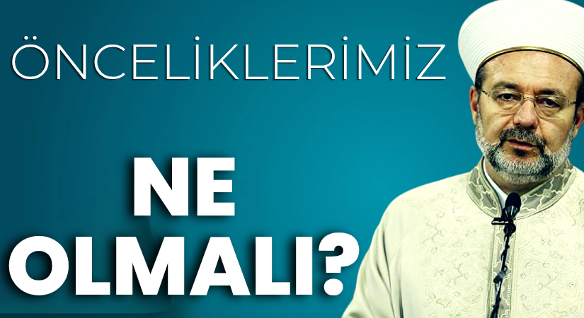 Önceliklerimizi Değiştirmeliyiz. 