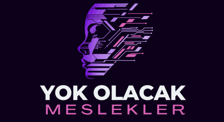 YAPAY ZEKA İLE, YOK OLACAK MESLEKLER