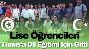 Türkiye’den, Lisesi Öğrencileri Tunus’a Dil Eğitimi İçin Gitti