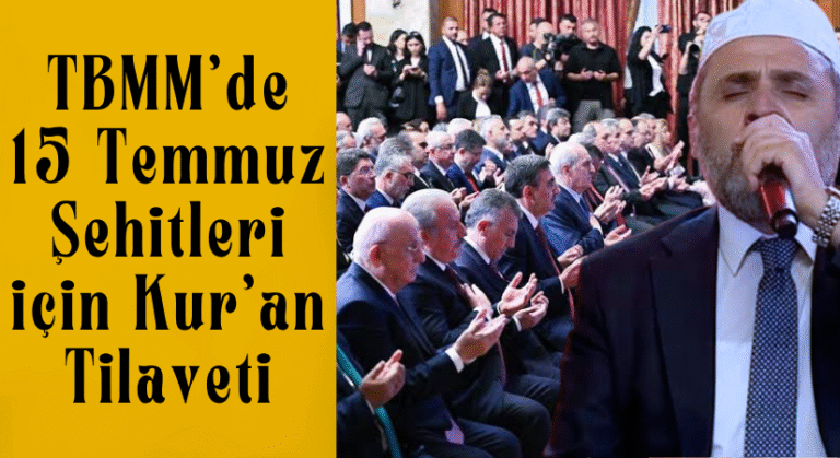 TBMM’de 15 Temmuz Şehitleri İçin Kur’an Tilaveti