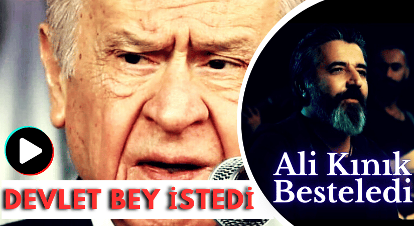 Bahçeli istedi Ali Kınık seslendirdi