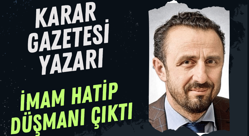 İBRAHİM KAHVECİ, İMAM HATİP DÜŞMANLIĞI YAPIYOR